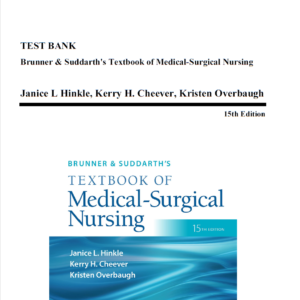 Test Bank for Brunner & Suddarth's Textbook of Medical-Surgical Nursing, 15th Edition (Hinkle, 2022), All Chapters